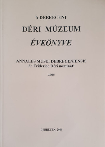 Magyari Mrta  (szerk.) - A Debreceni Dri Mzeum vknyve
