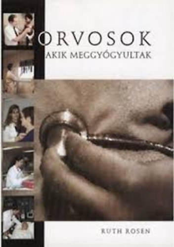Ruth Rosen - Orvosok akik meggyógyultak