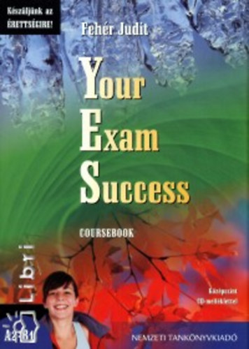 Fehr Judit - Your Exam Success. Coursebook. Kzpszint CD-mellklettel