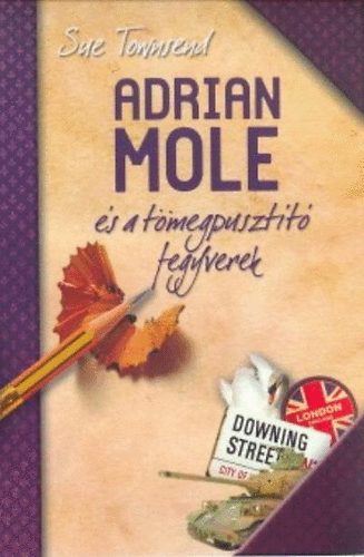 Sue Townsend - Adrian Mole �s a t�megpuszt�t� fegyverek