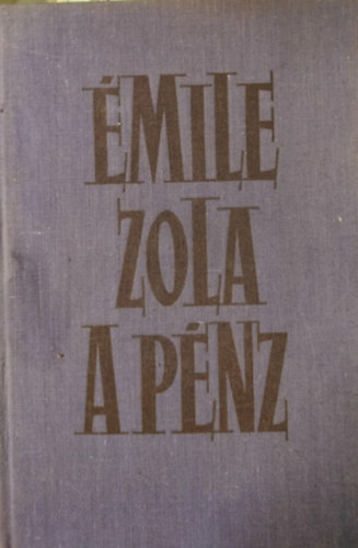 �mile Zola - A p�nz