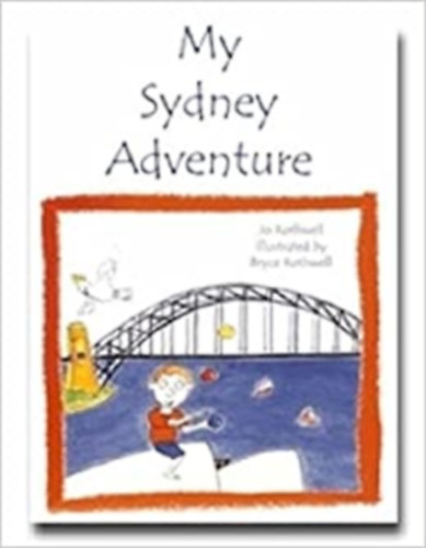 Bryce Rothwell Jo Rothwell - My Sydney Adventure