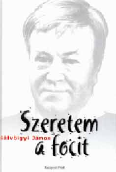 Glvlgyi Jnos - Szeretem a focit