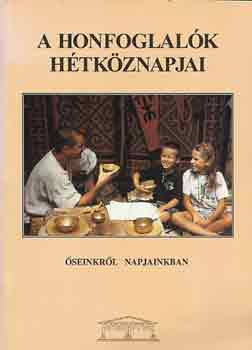 R�v�sz-Sikl�di-Hid�n-Benk� - A honfoglal�k h�tk�znapjai