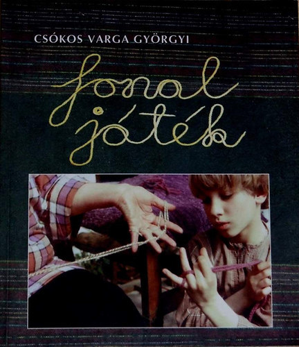 Csókos Varga Györgyi - Fonaljáték