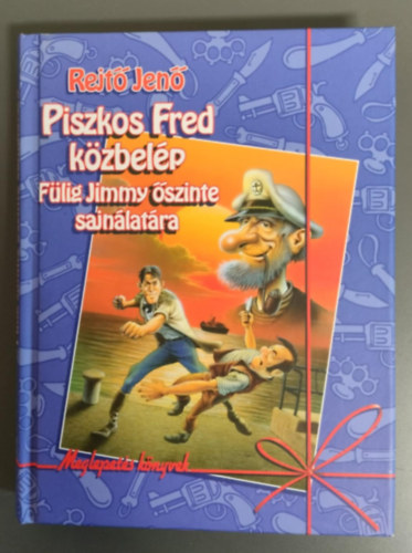Rejtő Jenő - Piszkos Fred közbelép Fülig Jimmy őszinte sajnálatára