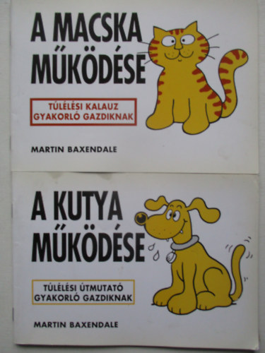 Martin Baxendale - A kutya m�k�d�se + A macska m�k�d�se - 2 k�tet