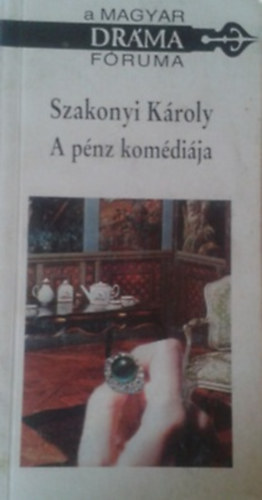 Szakonyi Károly - A pénz komédiája