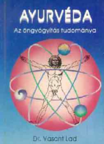 Dr. Vasant Lad - Ayurv�da - Az �ngy�gy�t�s tudom�nya