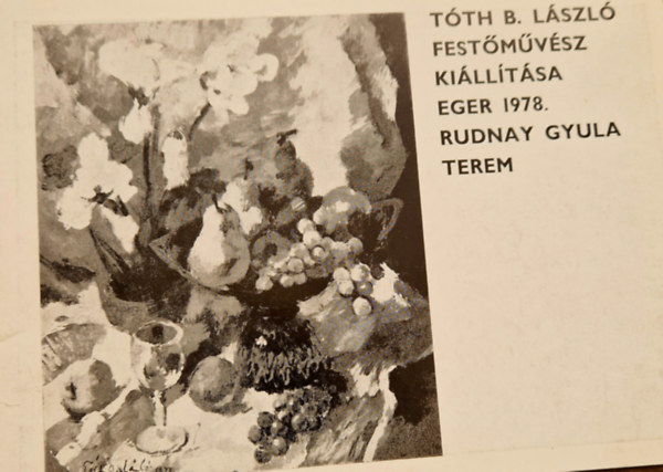 Tth B. Lszl Festmvsz Killtsa - Eger 1978. Rudnay Gyula Terem
