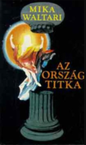 Sz�sz Levente Mika Waltari - Az orsz�g titka - MARCUS MEZENTIUS MANILIANUS TIZENEGY LEVELE A KR. U. 30. ESZTEND� TAVASZ�R�L