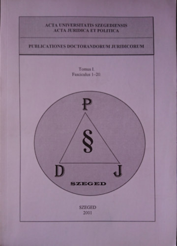 Tóth Károly (szerk.) - Publicationes Doctorandorum Juridicorum Tomus I. Fasciculus 1-20.