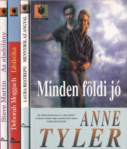 Fekete Tulipn Knyvek knyvcsomag 4 db Anne Tyler - Minden fldi j; Laura Restrepo - Mennybl az angyal;  Deborah Moggach - Libikka; Steve Martin - Az eladlny