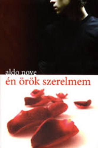 Aldo Nove - �n �r�k szerelmem