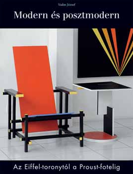 Vadas J�zsef - Modern �s posztmodern - Az Eiffel-toronyt�l a Proust-fotelig