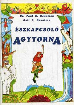 Dennison, Gaile. Paul E. Dennison - �szkapcsol� agytorna