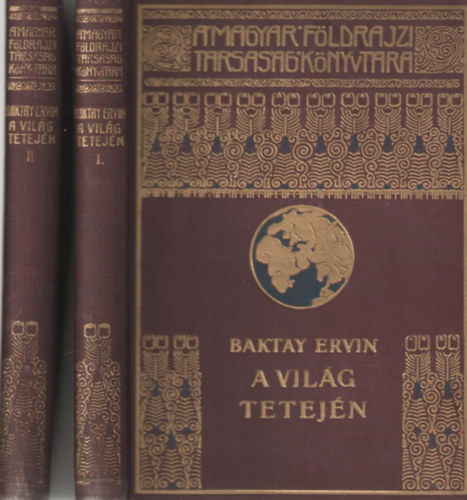 Baktay Ervin - A vil�g tetej�n I-II.