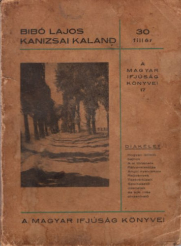 Bibó Lajos - Kanizsai kaland ( 30 filléres - A Magyar Ifjúság Könyvei 17 )