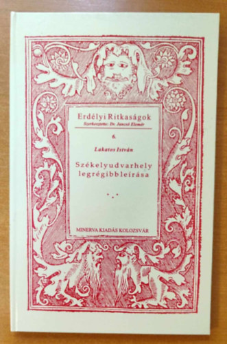 Lakatos Istv�n - Sz�kelyudvarhely legr�gibb le�r�sa