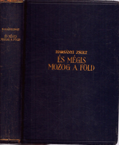 Hars�nyi Zsolt - �s m�gis mozog a f�ld - Galilei �let�nek reg�nye I-III. (Egy k�tetben)