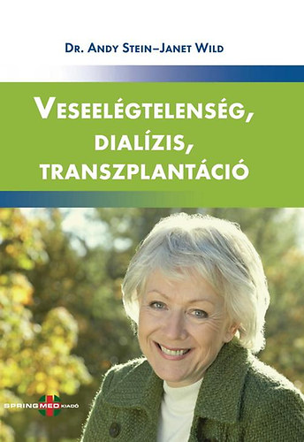 Dr. Andy Stein Janet Wild - Veseel�gtelens�g, dial�zis, transzplant�ci�
