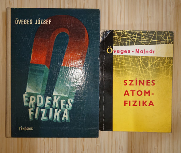 Öveges József-Molnár Ottó Öveges József - 2 izgalmas Öveges József-könyv: Színes atomfizika, Érdekes fizika