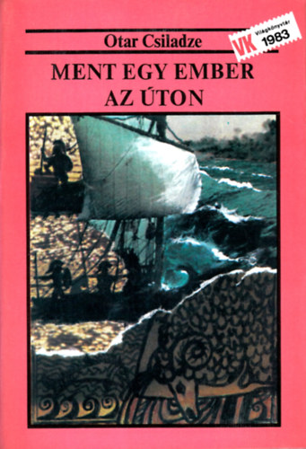 Otar Csiladze - Ment egy ember az �ton