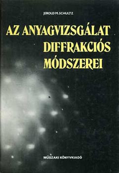 J. M. Schultz - Az anyagvizsgálat diffrakciós módszerei