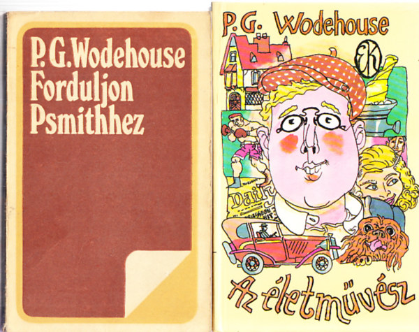 P. G. Wodehouse - P. G. Wodehouse k�nyvek (2db.): Forduljon Psmithhez + Az �letm�v�sz