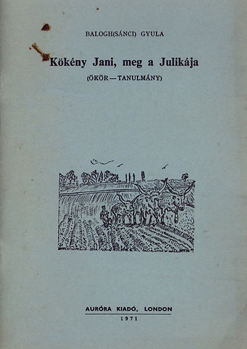 Balogh Gyula (snci) - Kkny Jani, meg a Julikja