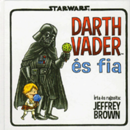 Jeffrey Brown - Darth Vader s fia