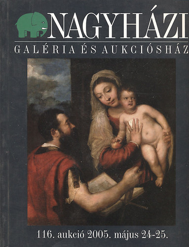 Nagyhzi Galria s Aukcishz: 116. aukci (2005. mjus 24-25)