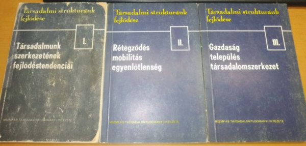 Halay Tibor  (szerk) - Társadalmi struktúránk fejlődése I-III.