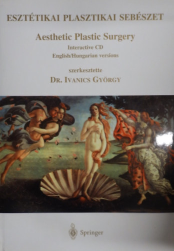 Dr. Ivanics Gyrgy  (szerk.) - Eszttikai plasztikai sebszet