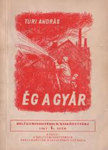 Turi Andr�s - �g a gy�r (Bel�gyminiszt�rium kisk�nyvt�ra 1.)