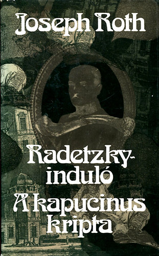 Joseph Roth - Radetzky-induló - A kapucinus kripta
