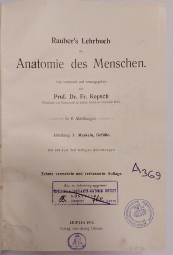 Prof. Dr. Fr. Kopsch - Rauber's Lehrbuch der Anatomie des Menschen - In 6 Abteilung - Abteilung 3: Muskeln, Gef��e - 1914 - (Rauber emberi anat�miai tank�nyve - 6 oszt�lyon - 3.: Izmok, erek)