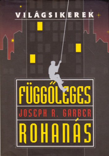 Joseph R. Garber - Fggleges rohans