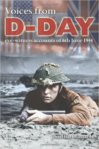 Jonathan Bastable - Voices from D-day