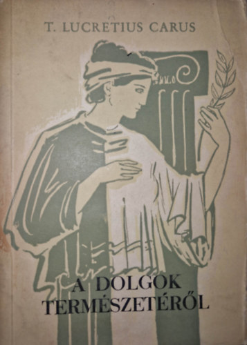 Titus Lucretius Carus - A dolgok term�szet�r�l