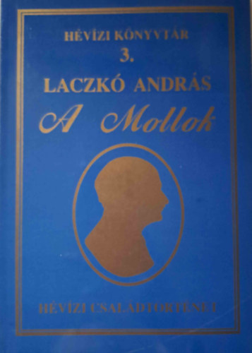 Laczk� Andr�s - A Mollok (H�v�zi csal�dt�rt�net)