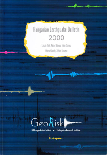 Tth Lszl - Mnus Pter - Zsros Tibor - Kiszely Mrta - Kosztyu Zoltn - Hungarian Earthquake Bulletin 2000