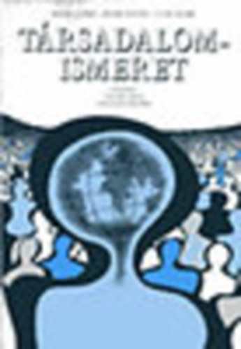 Bayer J�zsef; J�vor Istv�n; Utasi �gnes - T�rsadalomismeret