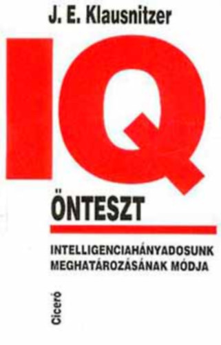 Gerner J�zsef  J. E. Klausnitzer (ford.) - IQ-�nteszt - Intelligenciah�nyadosunk meghat�roz�s�nak m�dja (kit�ltetlen)