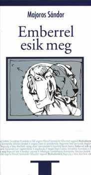 Majoros Sándor - Emberrel esik meg