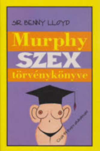 Sir Benny Lloyd - Murphy szex trvnyknyve- Murphy Hzassgi trvnyknyve