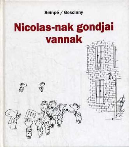 Goscinny - GRAFIKUS Semp� - Nicolas-nak gondjai vannak