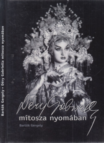 Bart�k Gergely - D�ry Gabriella m�tosza nyom�ban (dedik�lt)- CD mell�klettel