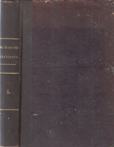 Dr. Weber György - A világtörténet tankönyve IV.