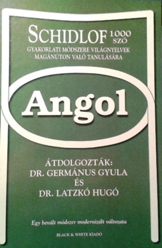 Germanus Gyula dr ; Schidlof B. dr. (tdolg.); Latzk Hug dr. (tdolg.) - Schidlof gyakorlati mdszere az angol nyelvnek 1000 sz segtsgvel magnuton val megtanulsra